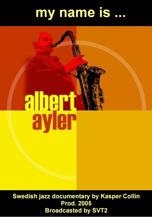我叫艾伯特·艾勒 My Name Is Albert Ayler