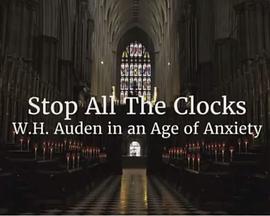 停止所有时钟：焦虑时代中的W.H.奥登 Stop All the Clocks: WH Auden in an Age of Anxiety