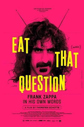 吃掉那个问题 Eat That Question—Frank Zappa in His Own Words