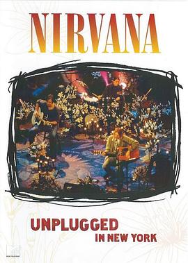 涅槃纽约不插电演唱会 Nirvana: Unplugged In New York