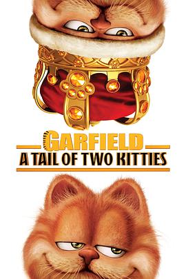 <span style='color:red'>加</span><span style='color:red'>菲</span><span style='color:red'>猫</span>2 <span style='color:red'>Garfield</span>: A Tail of Two Kitties