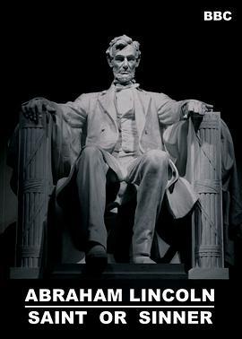 林肯：圣人还是罪人 Abraham Lincoln: Saint or Sinner