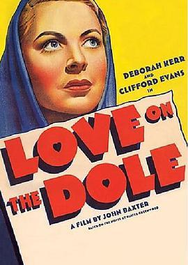 救济中的爱 Love on the Dole