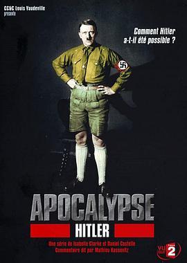 希特勒启示录 Apocalypse - Hitler