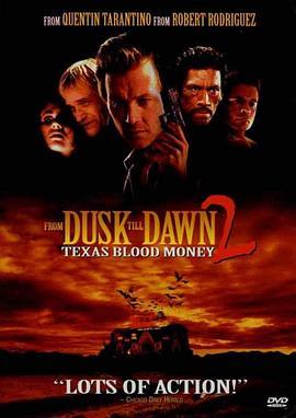 <span style='color:red'>嗜</span><span style='color:red'>血</span><span style='color:red'>狂</span><span style='color:red'>魔</span> From Dusk Till Dawn 2: Texas Blood Money