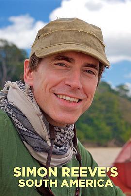 西蒙·里夫周游南美 Simon Reeve's South America