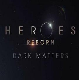英雄重生：黑暗物质 Heroes Reborn: Dark Matters