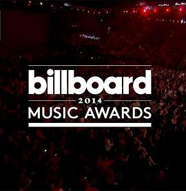 2014年美国<span style='color:red'>公告牌</span>音乐大奖颁奖礼 2014 Billboard Music Awards