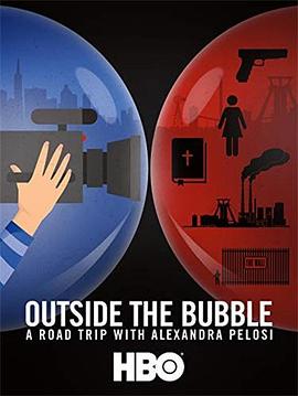 与佩洛西一起看看真实的美国 Outside the Bubble: On the Road with Alexandra Pelosi