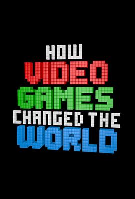 <span style='color:red'>电子游戏</span>如何改变世界 How Video Games Changed the World
