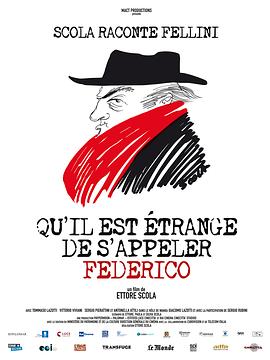 <span style='color:red'>叫费德里科多么奇怪 Che strano chiamarsi Federico:Scola racconta Fellini</span>