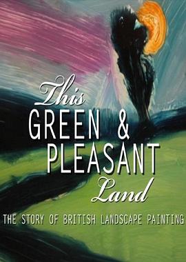 <span style='color:red'>BBC：这片绿色而快乐的土地 This Green and Pleasant Land: The Story of British Landscape</span>