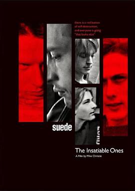 山羊皮：贪得无厌的人 Suede: The Insatiable Ones