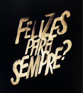 永远快乐? Felizes para Sempre?