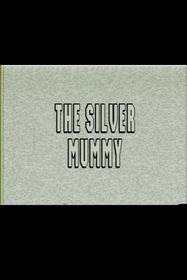 银木乃伊 Silver Mummy