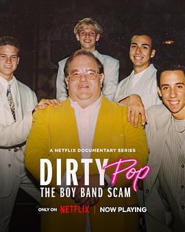 流行乐坛黑幕：男团大骗局 Dirty Pop: The Boy Band Scam