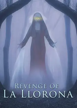 哭泣女人的复仇 The Revenge Of La Llorona